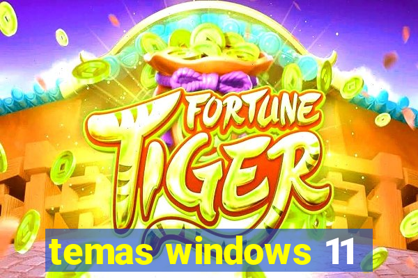 temas windows 11